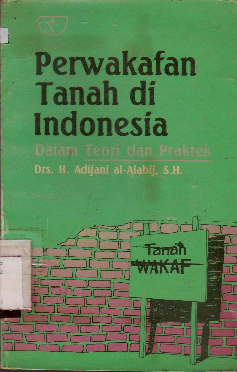Perwakafan Tanah di Indonesia: Dalam Teori dan Praktek