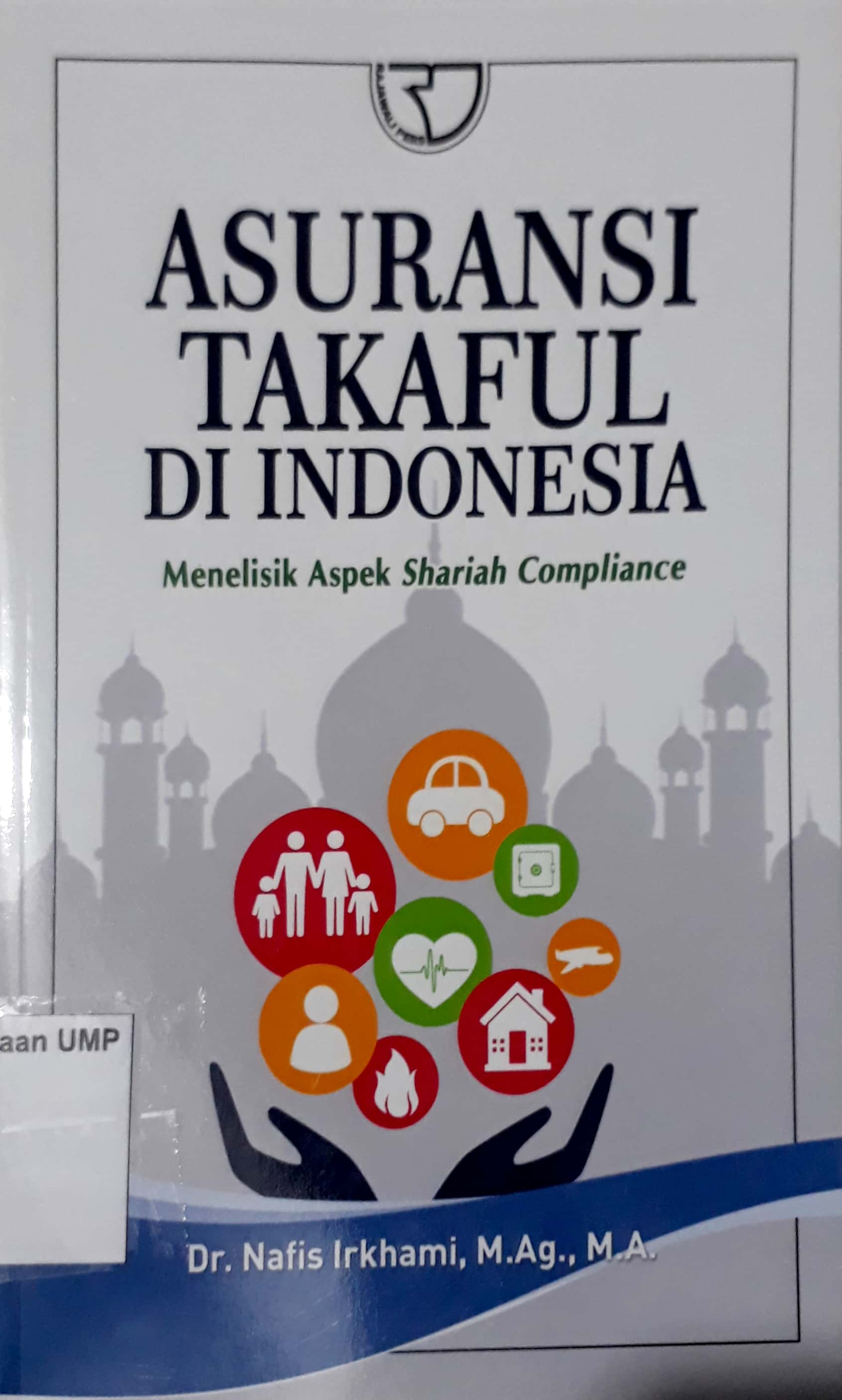 Asuransi Takaful di Indonesia : menelisik aspek shariah compliance