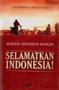 AGENDA MENDESAK BANGSA SELAMATKAN INDONESIA!