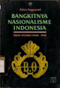 BANGKITNYA NASIONALISME INDONESIA BUDI UTOMO 1908-1918