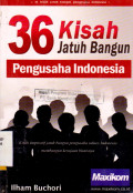 36 Kisah Jatuh Bangun Pengusaha Indonesia