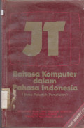 JT BAHASA KOMPUTER DALAM BAHASA INDONESIA (BUKU PETUNJUK PEMAKAIAN)