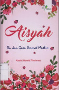 Sayidah 'Aisyah: Ibu dan Guru Ummat Muslim = Sayidah 'Aisyah: Ummul Mukminin Wa 'Aalimatu Nisaa il Islam 7-58 H