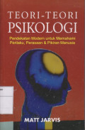 Teori - Teori Psikologi: Pendekatan modern Untuk Memahami Perilaku, Perasaan & Pikiran Manusia