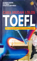 Cara mudah lolos toefl : your step-by-step guide to scoring higher