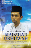 Madzhab Ukhuwah : mengungkap satu titik perbedaan paham dan amaliyah dalam kesepakatan akidah