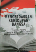 Mencerdaskan kehidupan bangsa:pendidikan nasional menurut undang-undang dasar negara republik indonesia tahun 1945