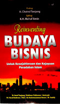 Reinventing Budaya Bisnis Untuk Kesejahteraan Dan Kejayaan Peradaban Islam