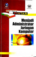 Menjadi Administrator Jaringan Komputer