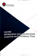 Materi : Refreshing Dan Konsolidasi Auditor Mutu Internal PTMA