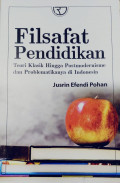 Filsafat Pendidikan : Teori Klasik Hingga Postmodernisme dan Problematikanya di Indonesia