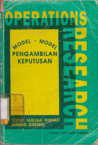 OPERATIONS RESEARCH MODEL-MODEL PENGAMBILAN KEPUTUSAN