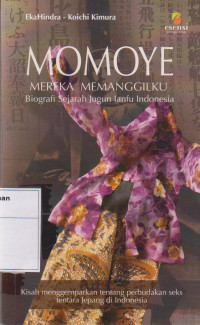 Momoye Mereka Memanggilku: Biografi Sejarah Jugun Lanfu Indonesia
