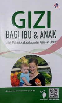Image of Gizi bagi ibu & anak : untuk mahasiswa kesehatan dan kalangan umum