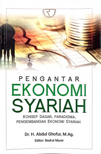 Pengantar Ekonomi Syariah : Konsep Dasar, Paradigma, Pengembangan Ekonomi Syariah