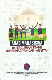 Adab Mahasiswa di Perguruan Tinggi Muhammadiyah dan ‘Aisyiyah