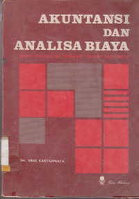 Image of AKUNTANSI DAN ANALISA BIAYA : SUATU PENDEKATAN TERHADAP TINGKAH LAKU BIAYA