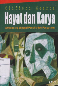 Image of Hayat dan Karya: Antropolog sebagai Penulis dan Pengarang