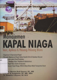 Image of Manajemen Kapal Niaga: Teori, Aplikasi dan Peluang-peluang Bisnis