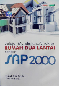 Image of Belajar Mandiri Membuat Struktur Rumah Dua Lantai : Dengan SAP 2000