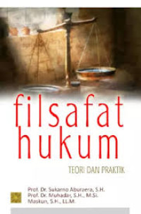FILSAFAT HUKUM : TEORI DAN PRAKTIK