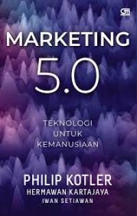 MARKETING 5.0 : TEKNOLOGI UNTUK KEMANUSIAN