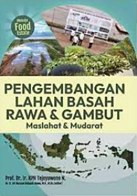 Pengembangan Lahan Basah Rawa dan Gambut : Maslahat dan Mudarat