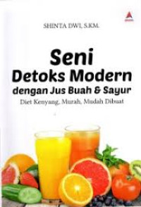 Seni Detoks Modern dengan Jus Buah dan Sayur