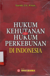 Image of HUKUM KEHUTANAN DAN HUKUM PERKEBUNAN DI INDONESIA