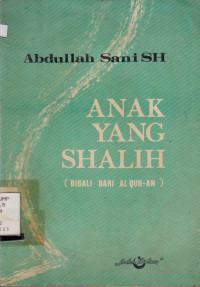 Image of ANAK YANG SHALIH (DIGALI DARI AL QURAN)