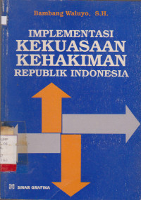 Image of IMPLEMENTASI KEKUASAAN KEHAKIMAN REPUBLIK INDONESIA