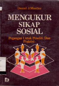 Image of MENGUKUR SIKAP SOSIAL PEGANGAN UNTUK PENELITI DAN PRAKTISI