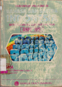 Image of PENUNTUN PELAJARAN BAHASA DAN SASTRA INDONESIA BERDASARKAN KURIKULUM 1984 DISESUAIKAN DENGAN GBHN 1987