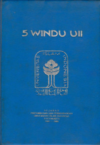 Image of L5 WINDU UII : SEJARAH PERTUMBUHAN DAN PERKEMBANGAN UNIVERSITAS ISLAM INDONESIA YOGYAKARTA 1945 - 1984