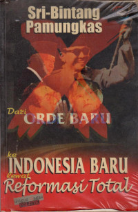 Image of DARI ORDE BARU KE INDONESIA BARU LEWAT REFORMASI TOTAL
