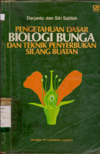 Image of PENGETAHUAN DASAR BIOLOGI BUNGA DAN TEKNIK PENYERBUKAN SILANG BUATAN