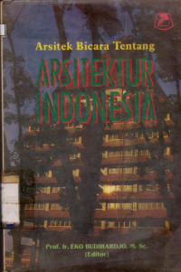 Image of ARSITEK BICARA TENTANG ARSITEKTUR INDONESIA