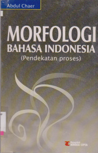 Image of MORFOLOGI BAHASA INDONESIA (PENDEKATAN PROSES)