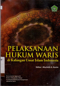 Image of PELAKSANAAN HUKUM WARIS DI KALANGAN UMAT ISLAM INDONESIA