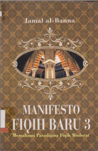 Image of MANIFESTO FIQIH BARU 3 MEMAHAMI PARADIGMA FIQIH MODERAT