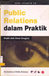 Image of SERI PRAKTIK PR PUBLIC RELATIONS DALAM PRAKTEK