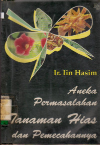 Image of ANEKA PERMASALAHAN TANAMAN HIAS DAN PEMECAHANNYA