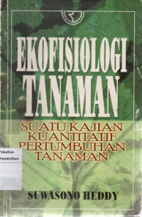 Image of Ekofisiologi Tanaman: Suatu Kajian Kuantitatif Pertumbuhan Tanaman
