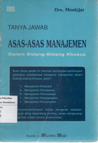 Image of Tanya Jawab Asas-Asas Manajemen: Dalam Bidang-Bidang Khusus