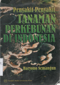 Image of Penyakit-Penyakit Tanaman Perkeunan di Indonesia