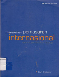 Image of Manajemen Pemasaran internasional: sebuah pendekatan strategis