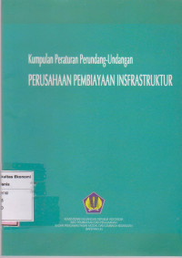Image of Kumpulan peraturan perundang-undangan perusahaan pembiayaan infrastruktur
