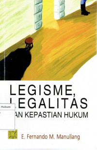 Image of Legisme, legalitas dan kepastian hukum