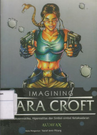 Image of Imagining Lara Croft: Psikosemiotika, Hiperealitas dan Simbol-simbol Ketaksadaran