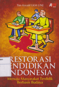 Image of Restorasi Pendidikan Indonesia: Menuju Masyarakat Terdidik Berbasis Budaya